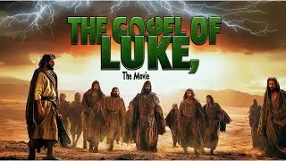 The Complete Gospel of Luke | Jesus Birth, Life, Death and Resurrection