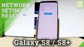SAMSUNG Galaxy S8 / S8+ Сброс настроек сети / Восстановление сети