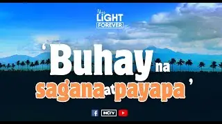 BUHAY NA SAGANA AT PAYAPA | YOUR LIGHT FOREVER