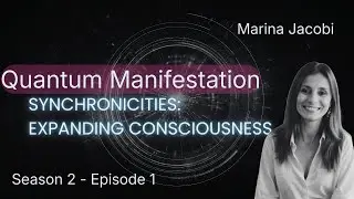 S2E1  The Cosmic Design: Synchronicity & Expanding Consciousness