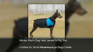Winter Warm Dog Vest Jacket S-7XL Pet Clothes for Small Medium Large Dogs Doberman German Sheph