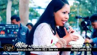 MILU LA REINA DE LOS ANDES  EN VIVO   ANIVERSARIO DE RADIO CUMBRE 102 5 VIDEO OFICIAL 4k