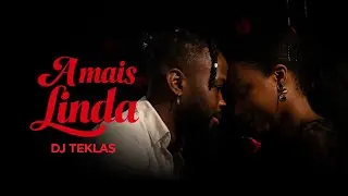 DJ Teklas -A Mais Linda (Videoclipe Oficial)