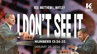 I Don't See It | Re. Matthew L. Watley | Kingdom Fellowship AME