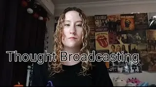 What Is Thought Broadcasting? With Schizoaffective Disorder  | My Experience