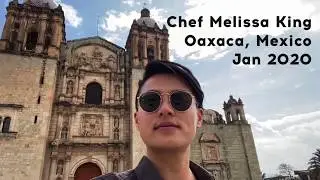 Things to eat and see in Oaxaca Mexico with Chef Melissa King