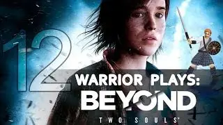 Warrior plays: Beyond two souls Part 12: Ritual time