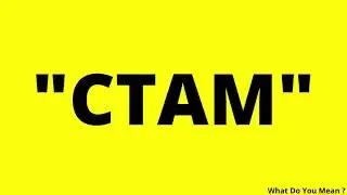 CTAM Full Form || What is CTAM ?