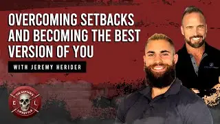 Overcoming Setbacks and Becoming the Best Version of You with Jeremy Herider