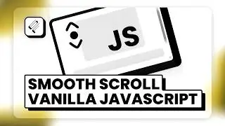 Smooth Scrolling Using ONLY Vanilla JavaScript | GraphFix (CSS/JS)