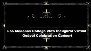 Professor Silvester Henderson & Los Medanos College 26th Gospel Celebration Concert (Virtual)