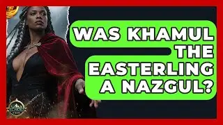 Was Khamul The Easterling A Nazgul? - Echoes Of The Ring