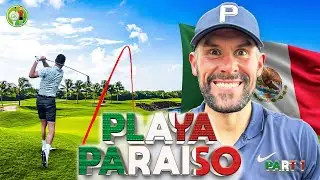 I Played a Four Ball at the Playa Paraiso in Mexcio!