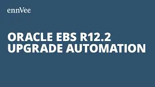Oracle EBS R12.2 Upgrade Automation
