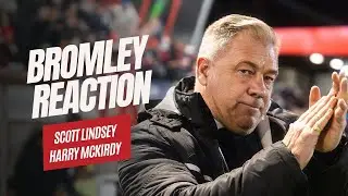 BROMLEY REACTION | Scott Lindsey & Harry McKirdy