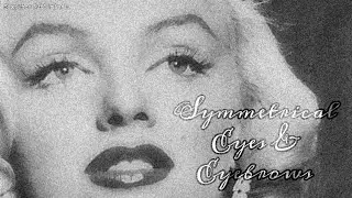 Symmetrical Eyes & Eyebrows