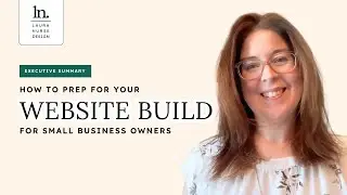 How To Prep for a Website Build Project; A Small Business Owners Executive Summary Style