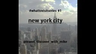 New York City Travel Guide #whattovisitseries #1