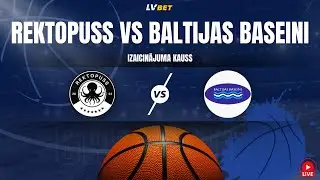 BK REKTOPUSS - BALTIJAS BASEINI 🏀 | EBL IZAICINĀJUMA KAUSS 24/25