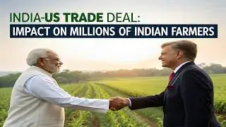 India-US Trade Deal: Impact on Millions of Indian Farmers