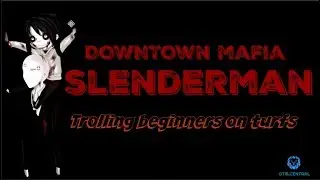 Slenderman Trolling | Downtown Mafia (RPG) Mobsters