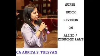 SUPER QUICK REVISION for CA Final Allied/Economic Laws - May19 Exams by CA Arpita Tulsyan