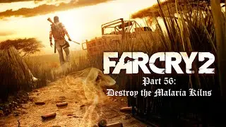 Far Cry 2 - Part 56: Destroy the Malaria Kilns