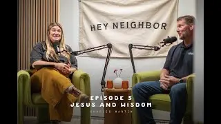 Episode 5: Jesus and Wisdom with Charles Martin