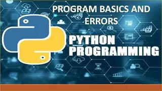 P2. Program basics and Errors in Python