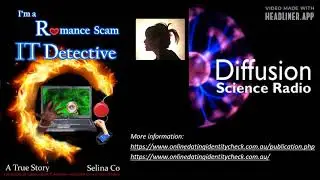 Cybercrime detective - Romance Scam Detective - (Shortened) Interview with Diffusion Science radio