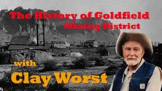 The Untold History of the Mammoth Mine & Goldfield Mining District! (Museum Cut)