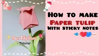 How to make tulip 🌷 from sticky notes #art #tulip #craft #artwork @artsy22264