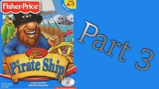 Whoa, I Remember: Fisher Price Great Adventures Pirate Ship: Part 3