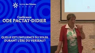 Ode Pactat-Didier - Quelle est l'influence du Soleil durant l'Ere du Verseau? (FR)