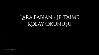 Lara Fabian - Je t'aime (Kolay Okunuşu) | Fransızca | Biricik Yapıtlar