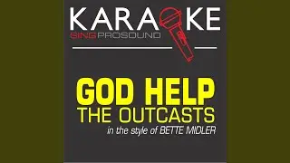 God Help the Outcasts (In the Style of Bette Midler) (Karaoke Instrumental Version)