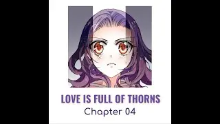 Love Full of Thorns Chapter 4 English #manga #loveisfullofthorns #manhua