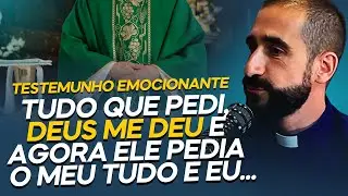 EMOCIONANTE: TINHA NAMORADA, TRABALHO E UMA CASA... E DEUS ME PEDIU TUDO! | PADRE ODIRLEI FERNANDES