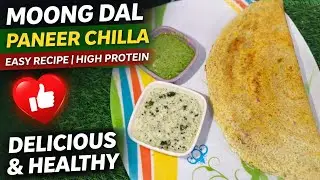 👉 High Protein Moong Dal Paneer Chilla | Healthy Breakfast Recipe | Easy & Tasty