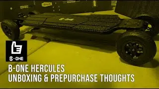 B-One Hercules Eskate Unboxing & Purchasing Decision - Carbon Fiber Deck 852Wh Battery Capacity