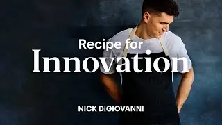 Recipe for Innovation with Chef Nick DiGiovanni
