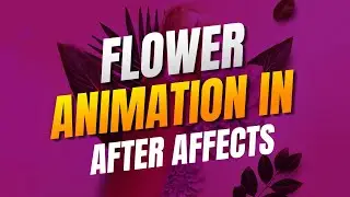 Flower Animation in After Effects tutorial class 2 | @NCYDesign  | 2025 After Effects