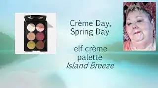 Creme Day Spring Day: elf Island Breeze creme eyeshadow palette