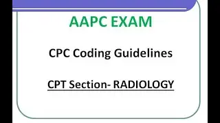 CPT Section 4- Radiology Coding Guidelines