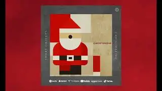 Smart Objects - CHRISTMASING! (Official Audio)