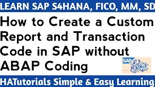 How to Create a Custom Report and Transaction Code in SAP without ABAP Coding