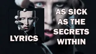 Marilyn Manson - As Sick As The Secrets Within [LYRICS]