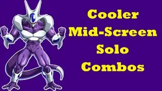 Dragon Ball FighterZ Tech - Cooler Mid-Screen Solo Combos