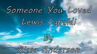 Someone You Loved (Lewis Capaldi) - Cover by Rissa Anderson