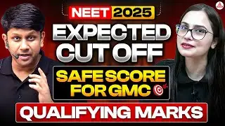 NEET 2025 Expected Cut Off | Safe Score for GMC | NEET Qualifying Marks & Rank | Vidya NEET Adda247